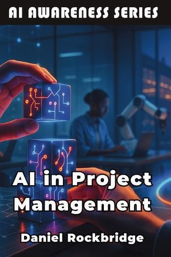 AI in Project Management: Building More Successful Projects Through AI and Data-Driven Insights