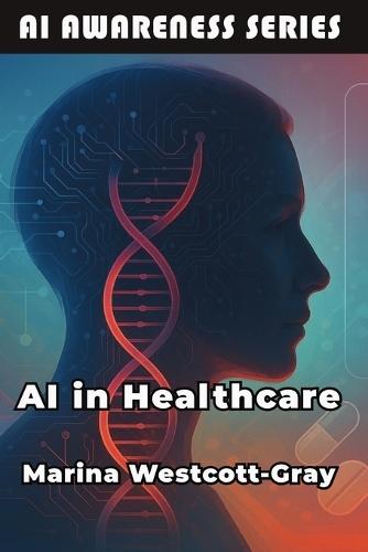 AI in Healthcare: Transforming Patient Care Through AI Technology