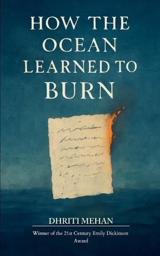 How the Ocean Learned to Burn - For the girl who mistook bruises for fingerprints