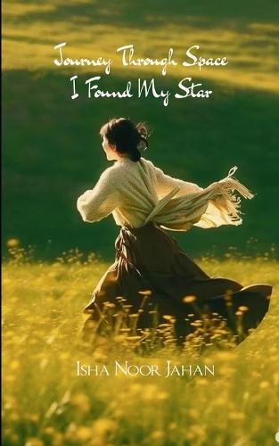 A Journey Through Space, I Found My Star A Journey Through Learning, Love, and Strength