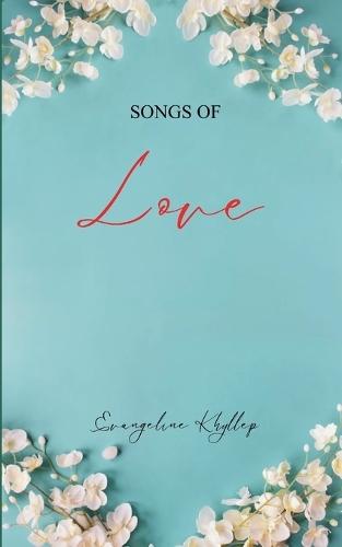 Songs of Love A collection of Christian poem