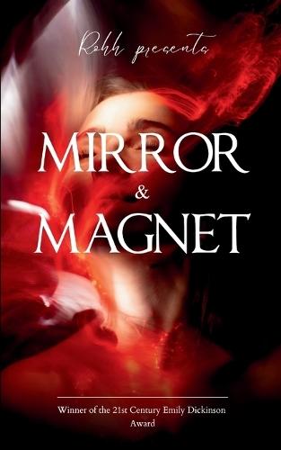 Mirror & Magnet - Every rhyme a spell, every page a mirror. Every word a step closer to who you were meant to be.