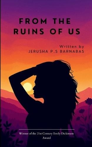 From the Ruins of Us - Fragments of Love, Loss, and Everything Between