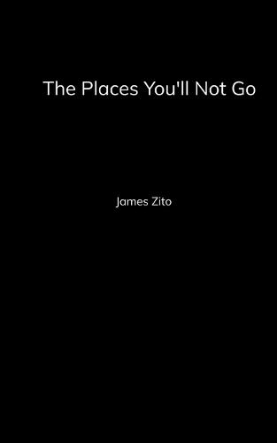 The Places You'll Not Go