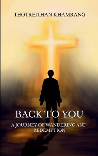 Back To You - A Journey of Wandering and Redemption
