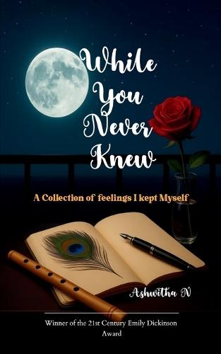 While You Never Knew - A Collection of Feelings I Kept to Myself