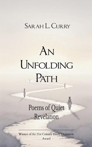 An Unfolding Path Poems of Quiet Revelation
