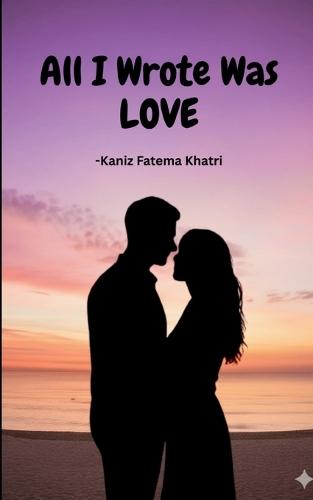 All I Wrote Was Love