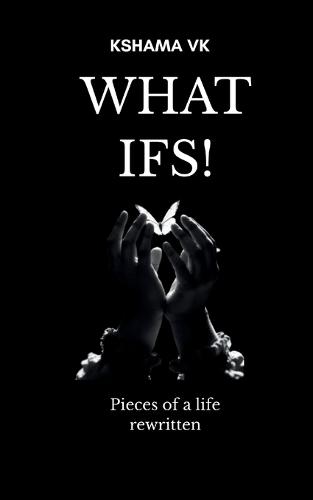 What Ifs! Pieces of a Life Rewritten