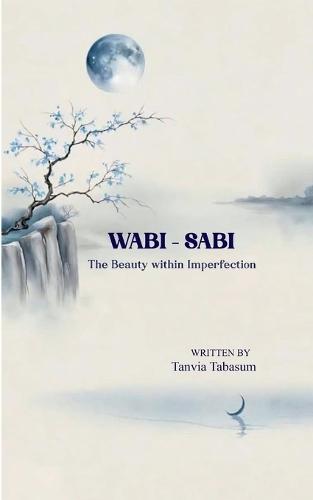 WABI - SABI The Beauty within Imperfection