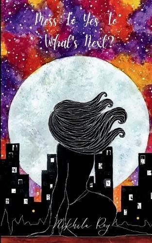 Mess to Yes to What's Next?