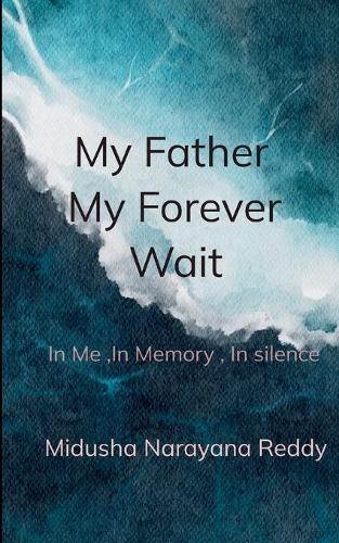 My Father, My Forever Wait