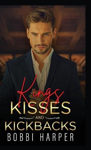 Kings, Kisses, and Kickbacks