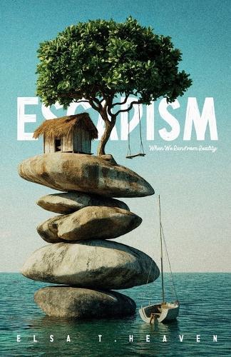 Escapism: When We Run from Reality