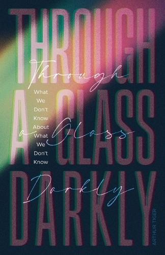 Through a Glass Darkly: What We Don't Know About What We Don't Know
