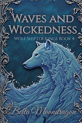 Waves and Wickedness: Wolf Shifter Romance Book 4