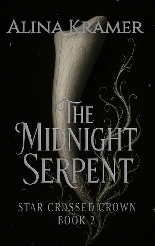 The Midnight Serpent: Star Crossed Crown Book 2