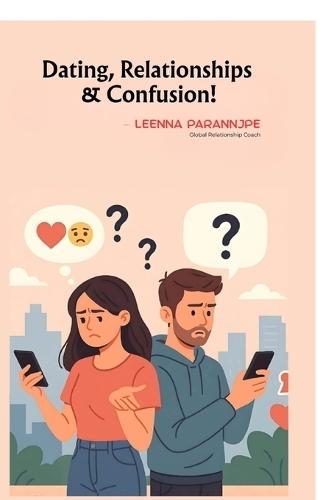 Dating, Relationships & Confusion