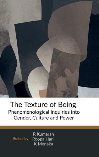The Texture of Being: Phenomenological Inquiries into Gender, Culture and Power