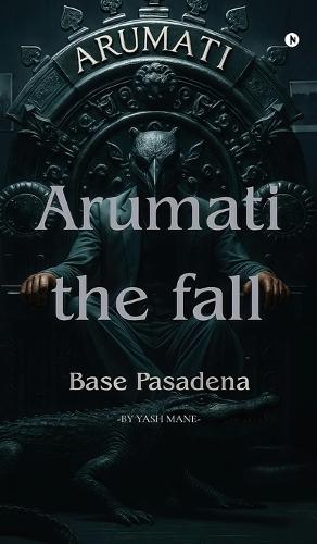 Arumati: The Fall: Base Pasadena