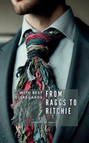 From Raggs to Ritchie: With Best Disregards