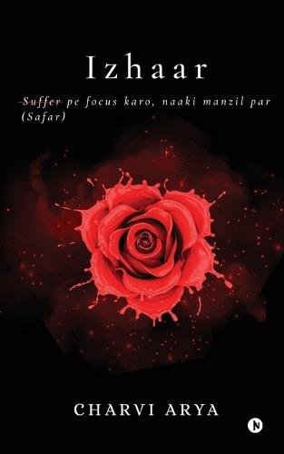 Izhaar: Suffer (Safar) pe focus karo, naaki manzil par