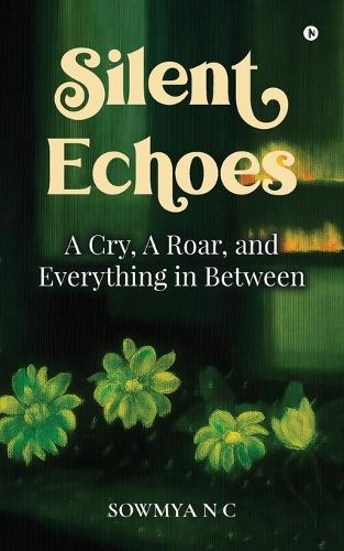 Silent Echoes: A Cry, A Roar, and Everything in Between