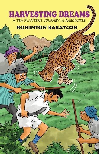 Harvesting Dreams: A Tea Planter's Journey in Anecdotes