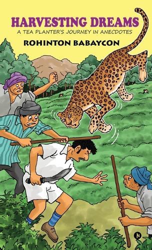 Harvesting Dreams: A Tea Planter's Journey in Anecdotes