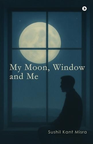 My Moon, Window and Me