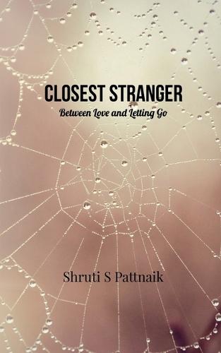 Closest Stranger: Between Love and Letting Go