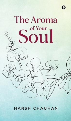 The Aroma of Your Soul