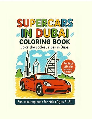 Supercars in Dubai: Coloring book - Color the coolest rides in Dubai