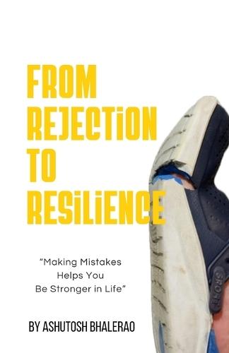From Rejection to Resilience