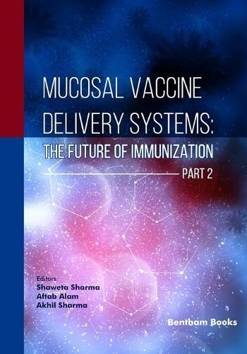 Mucosal Vaccine Delivery Systems: The Future of Immunization (Part 2)