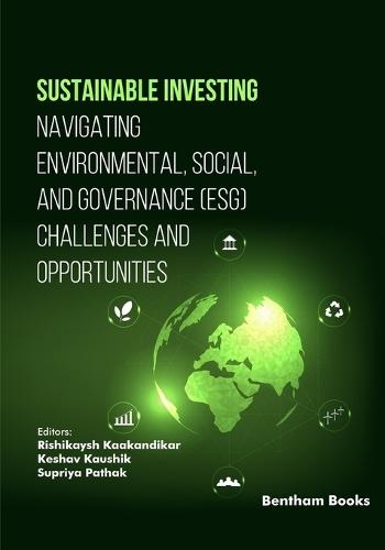 Sustainable Investing: Navigating Environmental, Social, and Governance (ESG) Challenges and Opportunities