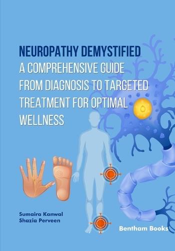 Neuropathy Demystified: A Comprehensive Guide from Diagnosis to Targeted Treatment for Optimal Wellness
