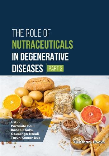 The Role of Nutraceuticals in Degenerative Diseases (Part 2)