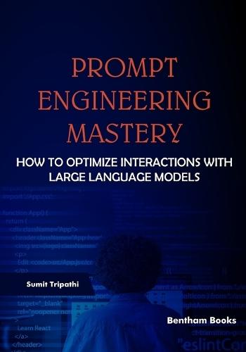 Prompt Engineering Mastery: How to Optimize Interactions with Large Language Models