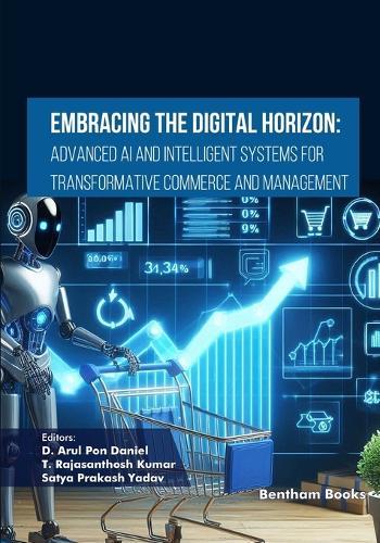 Embracing the Digital Horizon: Advanced AI and Intelligent Systems for Transformative Commerce and Management
