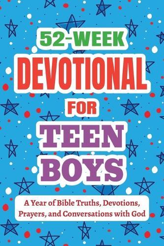 52-Week Devotional for Teen Boys - A Year of Bible Truths, Devotions, Prayers, and Conversations with God: Christian Gifts for Teen Boys - Perfect for Baptism, Birthdays, Christmas, and More