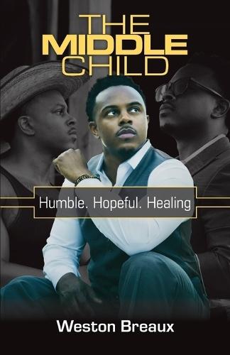 The Middle Child; Humble. Hopeful. Healing.