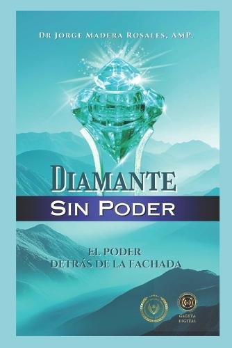 Diamante Sin Poder: El Poder Detrás de la Fachada