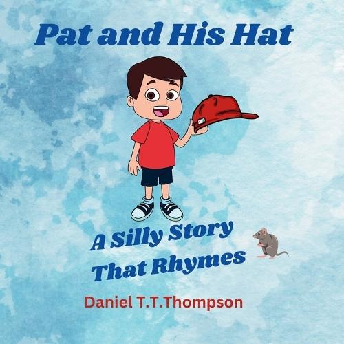 Pat and His Hat: A silly story that rhymes