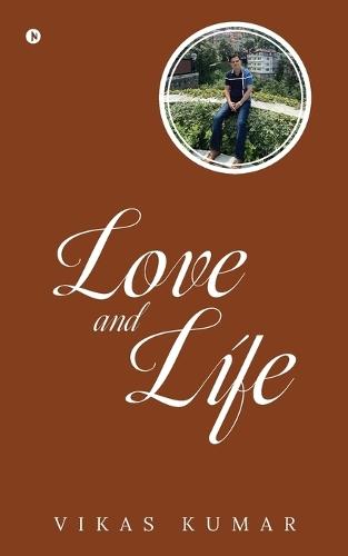 Love and Life: A Collection of Poems