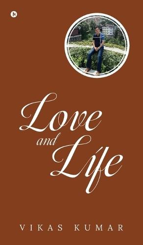Love and Life: A Collection of Poems