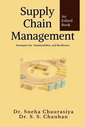 Supply Chain Management: Strategies for Sustainability, and Resilience