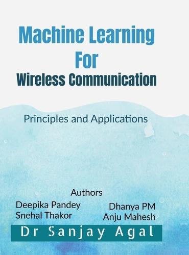 Machine Learning for Wireless Communication: Principles and Applications