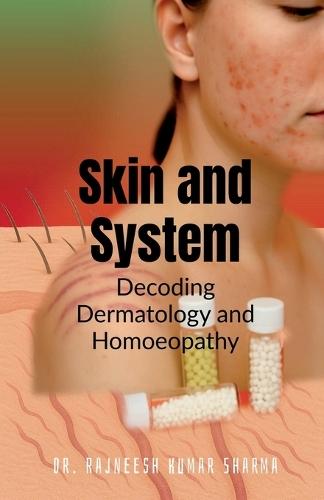 Skin and System: Decoding Dermatology with Homoeopathy