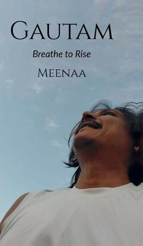 Gautam: Breathe to Rise